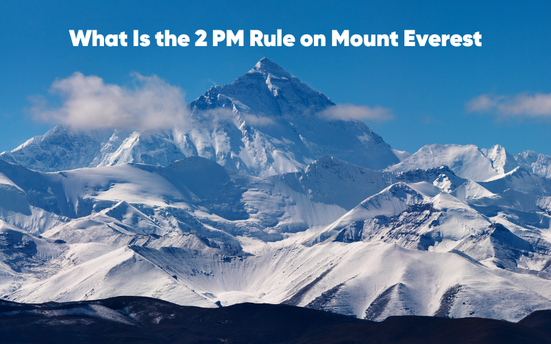 What Is the 2 PM Rule on Mount Everest?